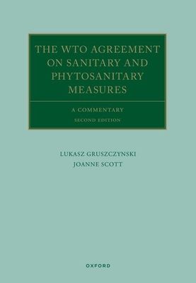 The WTO Agreement on Sanitary and Phytosanitary Measures : A Commentary
