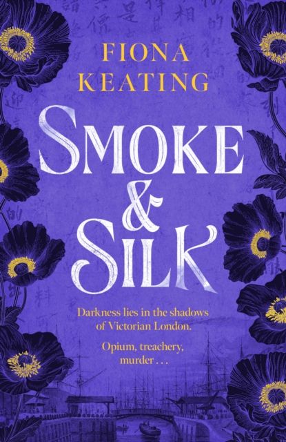 Smoke and Silk : a compulsive historical mystery set in Victorian London