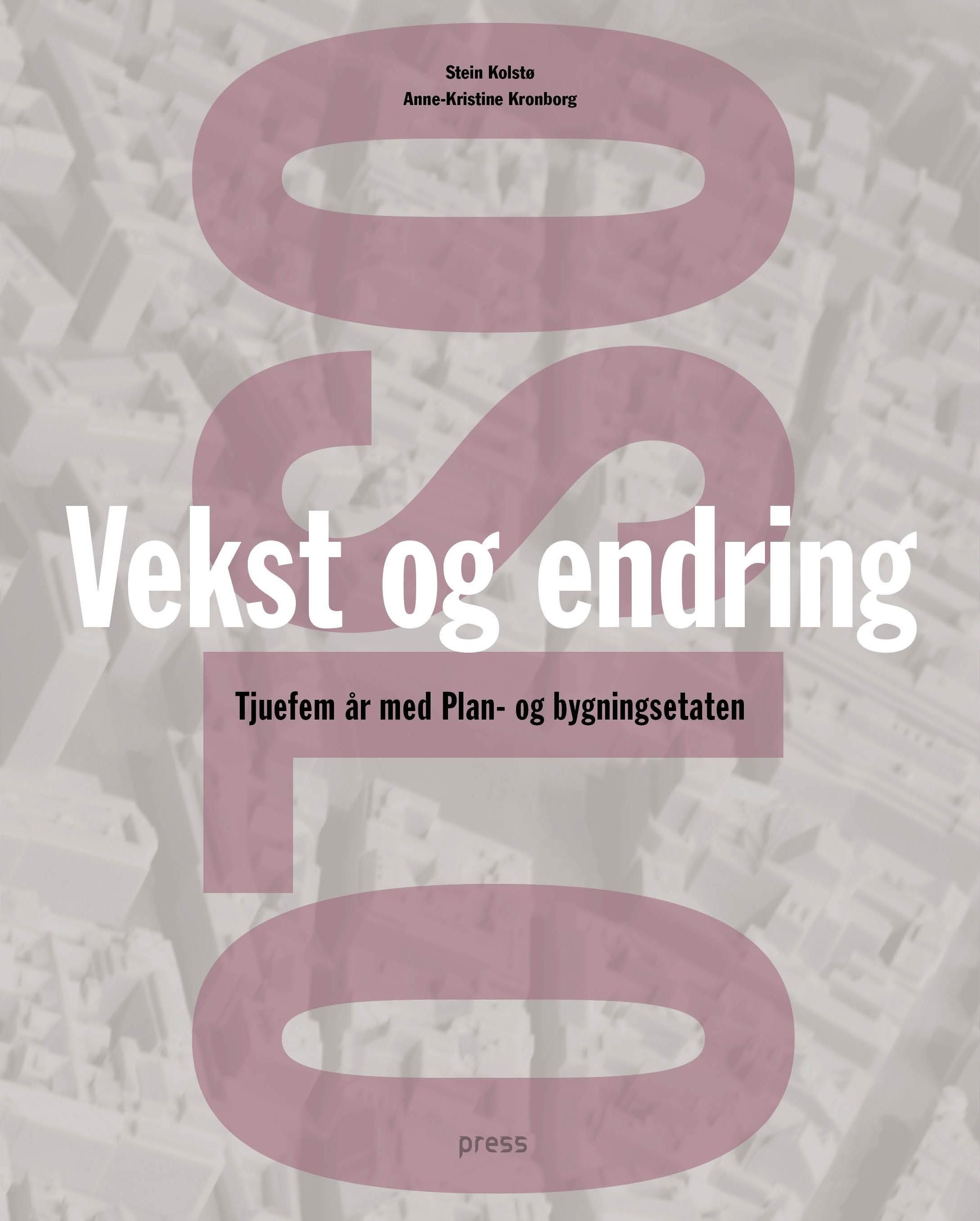 Oslo : vekst og endring : tjuefem år med Plan- og bygningsetaten