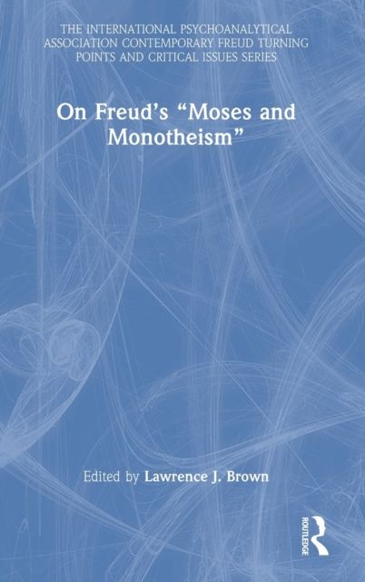 On Freud’s “Moses and Monotheism”