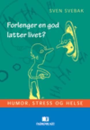 Forlenger en god latter livet? : humor, stress og helse