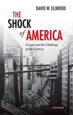 The Shock of America : Europe and the Challenge of the Century