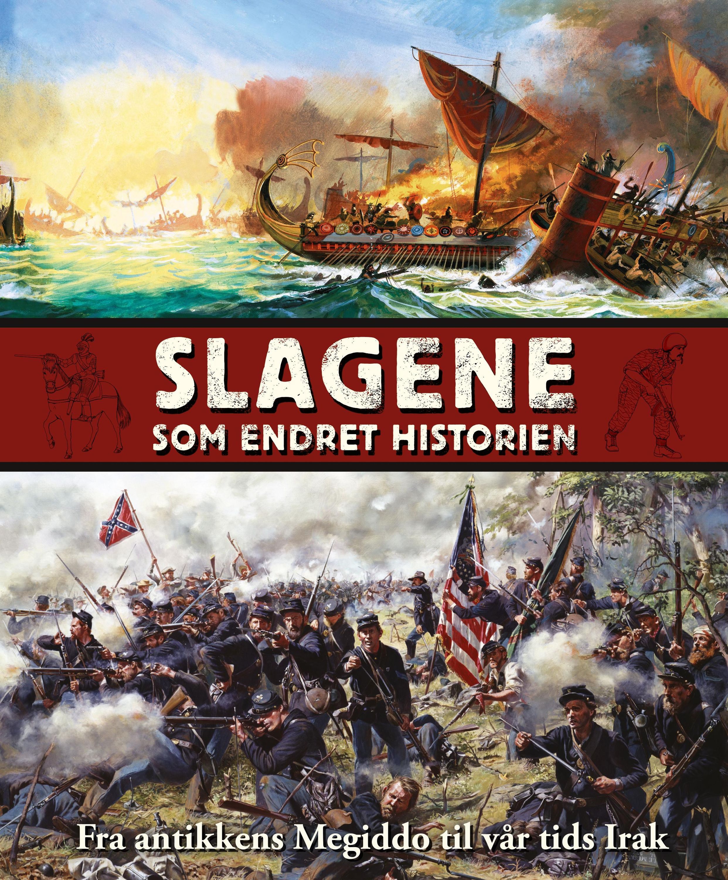 Slagene som endret historien : fra antikkens Megiddo til vår tids Irak
