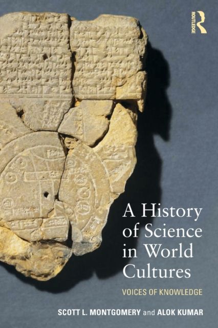 A History of Science in World Cultures : Voices of Knowledge