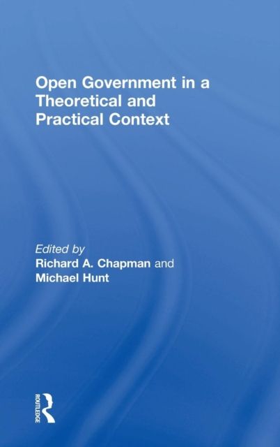 Open Government in a Theoretical and Practical Context