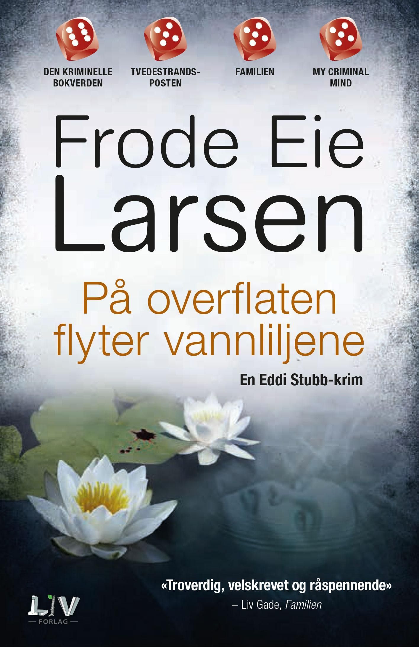 På overflaten flyter vannliljene : kriminalroman