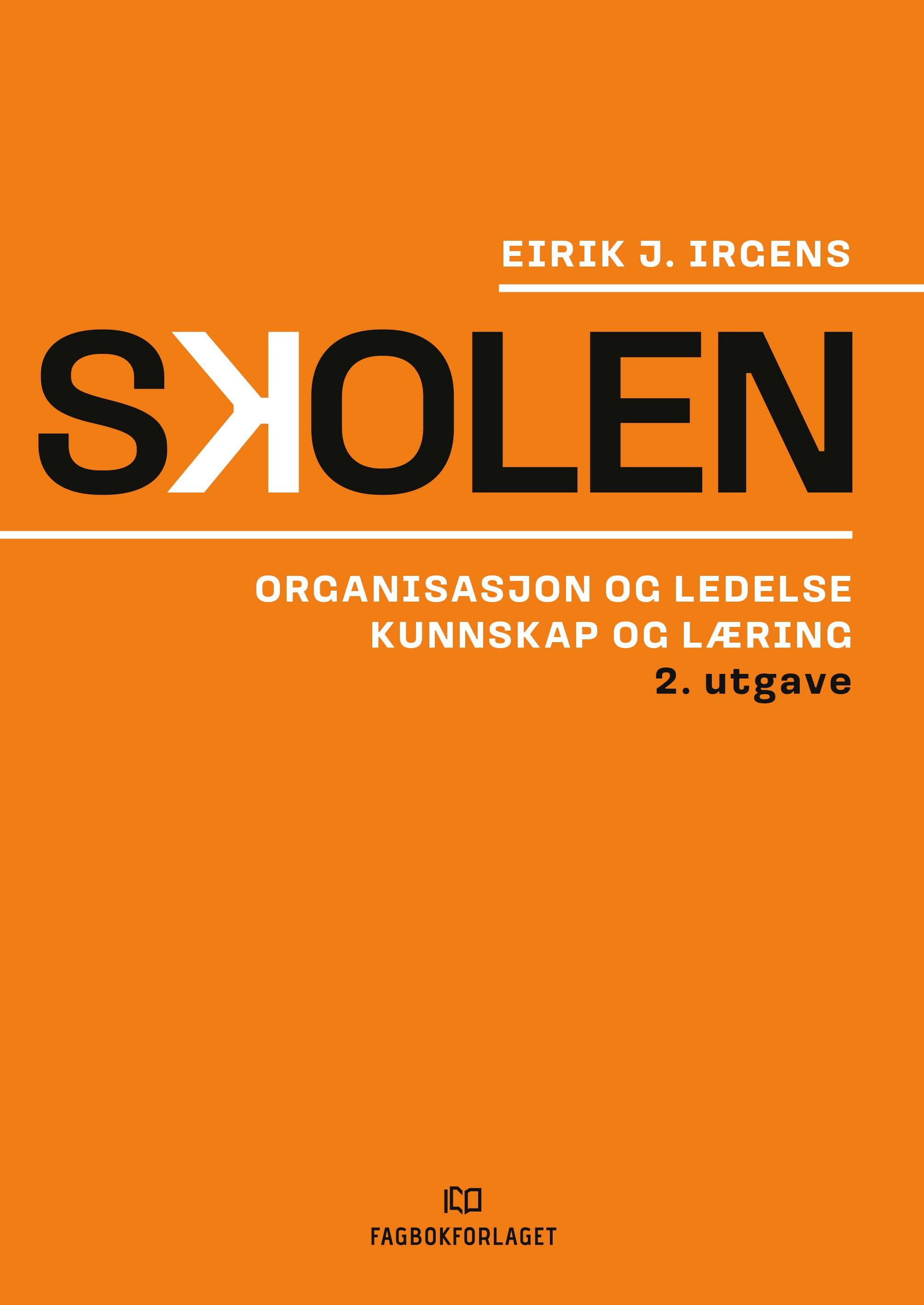 Skolen : organisasjon og ledelse, kunnskap og læring