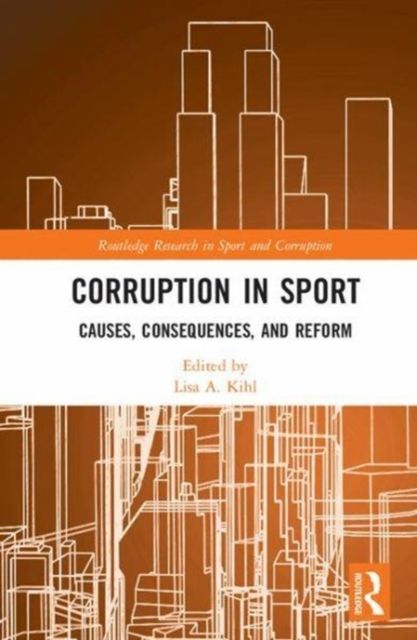Corruption in Sport : Causes, Consequences, and Reform