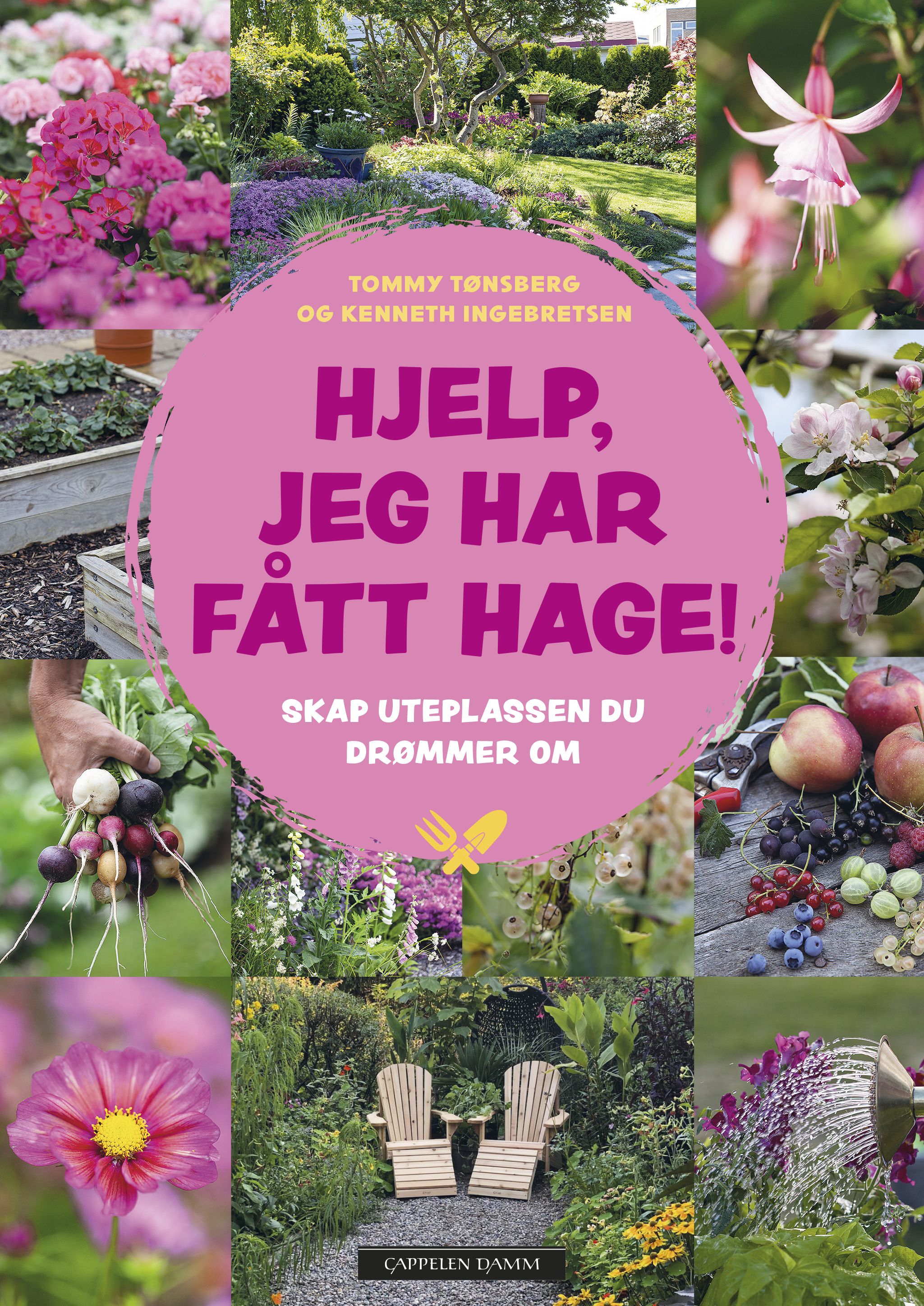 Hjelp, jeg har fått hage! : skap uteplassen du drømmer om