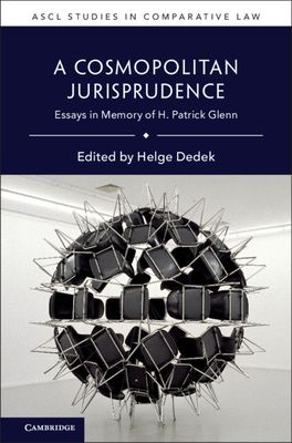 A Cosmopolitan Jurisprudence : Essays in Memory of H. Patrick Glenn