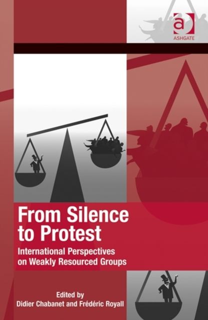 From Silence to Protest : International Perspectives on Weakly Resourced Groups