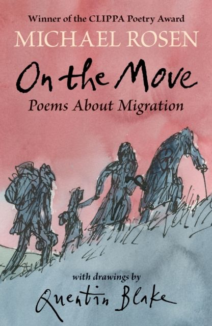 On the Move: Poems About Migration : A powerful, award-winning poetry collection, with beautiful illustrations