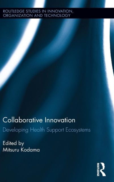 Collaborative Innovation : Developing Health Support Ecosystems