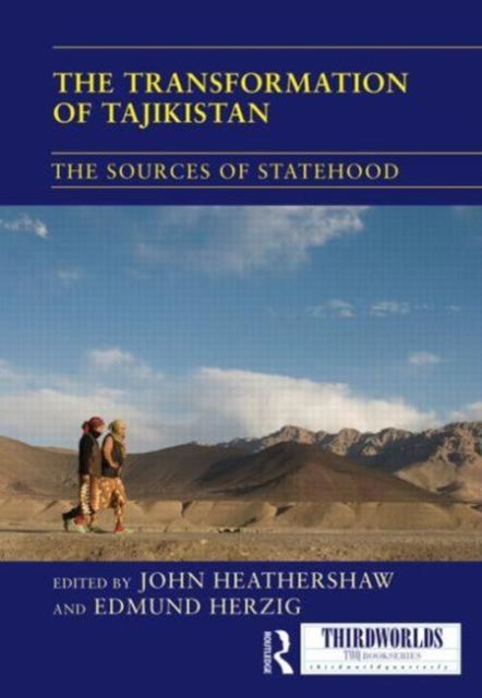 The Transformation of Tajikistan : The Sources of Statehood