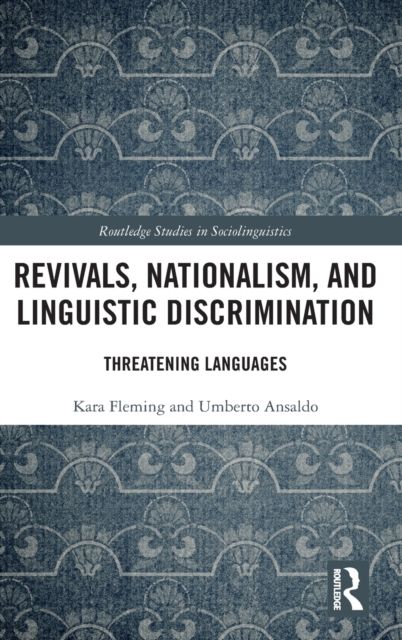 Revivals, Nationalism, and Linguistic Discrimination : Threatening Languages