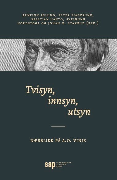 Tvisyn, innsyn, utsyn : nærblikk på A.O. Vinje