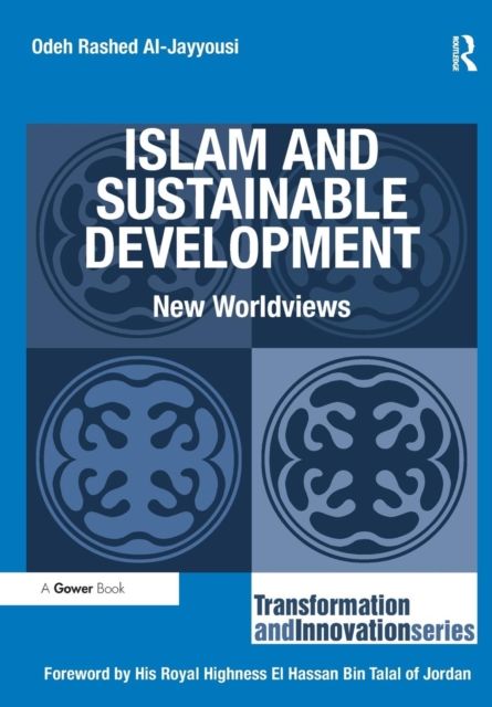 Islam and Sustainable Development : New Worldviews