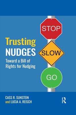 Trusting Nudges : Toward A Bill of Rights for Nudging