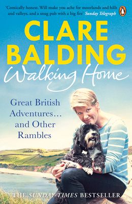 Walking Home : Great British Adventures . . . and Other Rambles