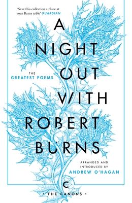 A Night Out with Robert Burns : The Greatest Poems