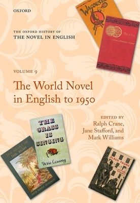 The Oxford History of the Novel in English : Volume 9: The World Novel in English to 1950
