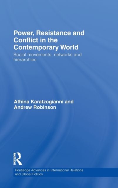 Power, Resistance and Conflict in the Contemporary World : Social movements, networks and hierarchies