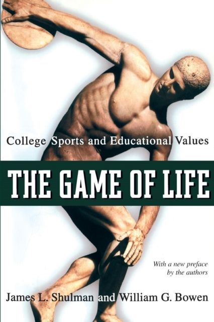 The Game of Life : College Sports and Educational Values