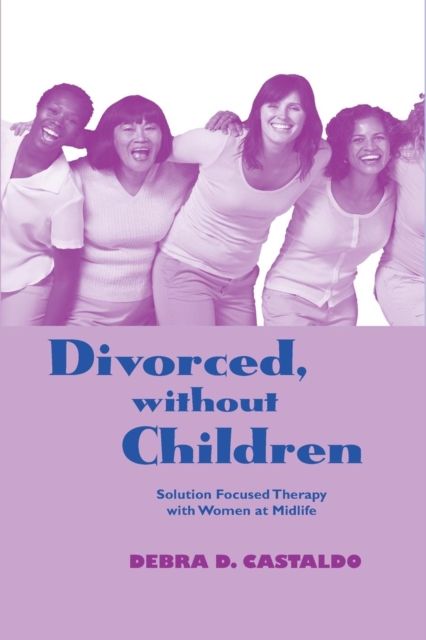 Divorced, without Children : Solution Focused Therapy with Women at Midlife