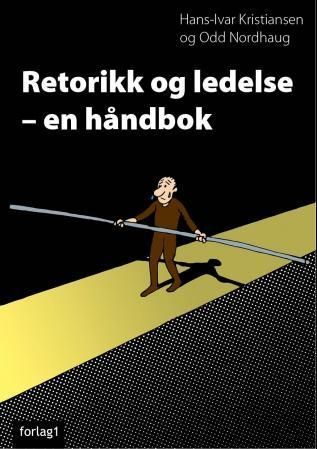 Retorikk og ledelse : en håndbok