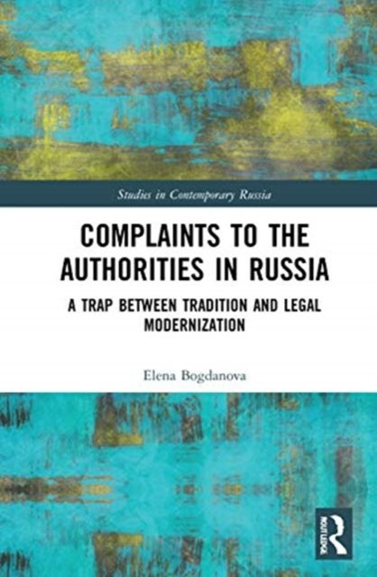 Complaints to the Authorities in Russia : A Trap Between Tradition and Legal Modernization