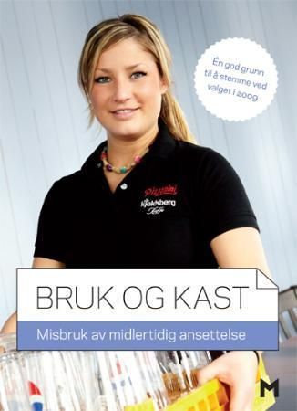Bruk og kast : misbruk av midlertidig ansettelse