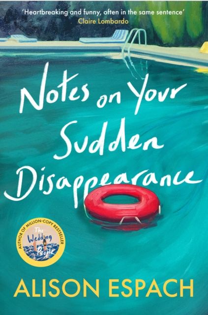 Notes on Your Sudden Disappearance : From the bestselling author of The Wedding People