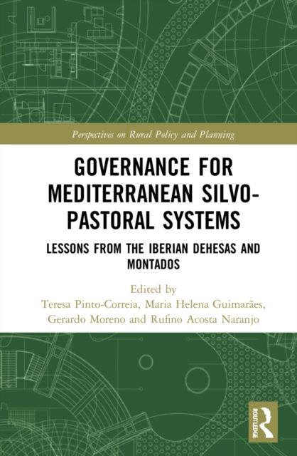 Governance for Mediterranean Silvopastoral Systems : Lessons from the Iberian Dehesas and Montados