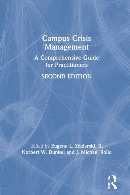Campus Crisis Management : A Comprehensive Guide for Practitioners