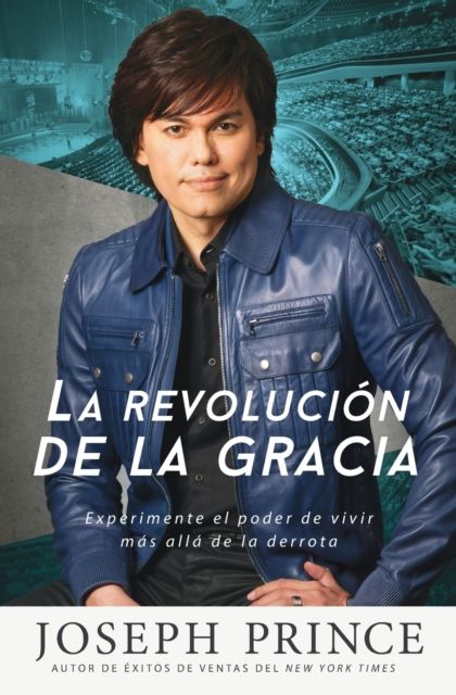La Revolucion de la Gracia : Experimente El Poder de Vivir Mas Alla de la Derrota