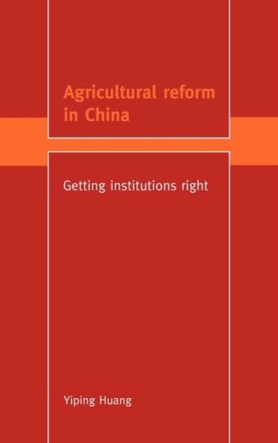 Agricultural Reform in China : Getting Institutions Right