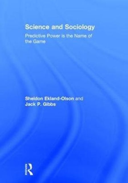 Science and Sociology : Predictive Power is the Name of the Game