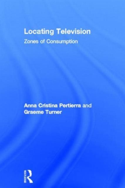 Locating Television : Zones of Consumption