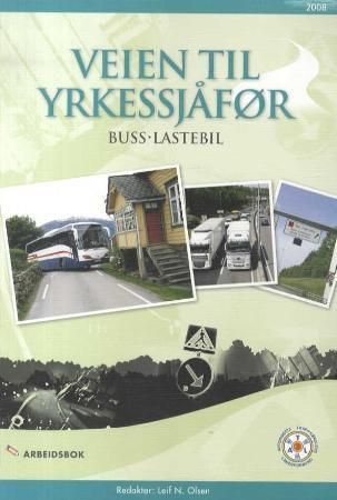 Veien til yrkessjåfør : buss, lastebil : arbeidsbok : oppgaver med åpne svar