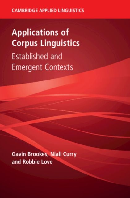 Applications of Corpus Linguistics : Established and Emergent Contexts