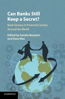 Can Banks Still Keep a Secret? : Bank Secrecy in Financial Centres around the World