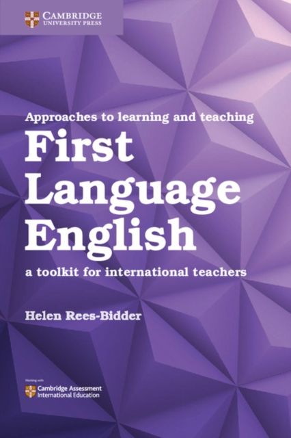 Approaches to Learning and Teaching First Language English : A Toolkit for International Teachers