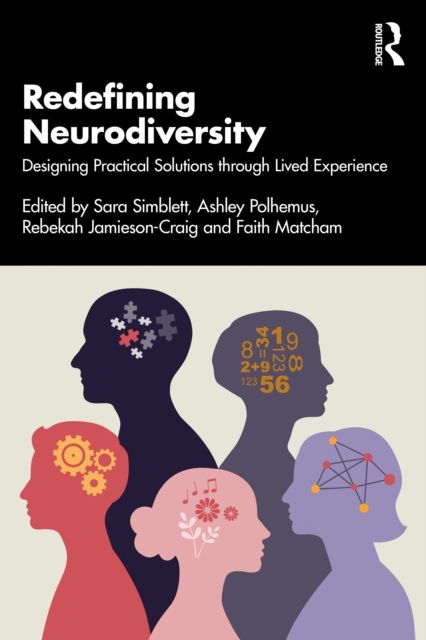 Redefining Neurodiversity : Designing Practical Solutions through Lived Experience