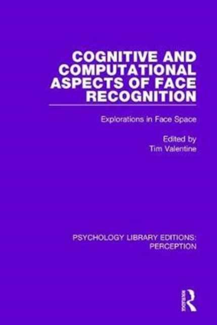 Cognitive and Computational Aspects of Face Recognition : Explorations in Face Space