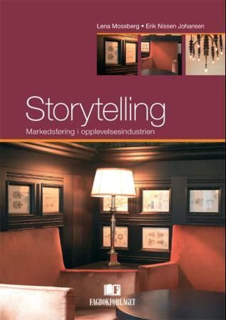Storytelling : markedsføring i opplevelsesindustrien