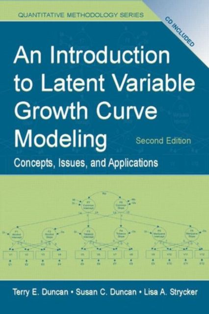 An Introduction to Latent Variable Growth Curve Modeling : Concepts, Issues, and Application, Second Edition
