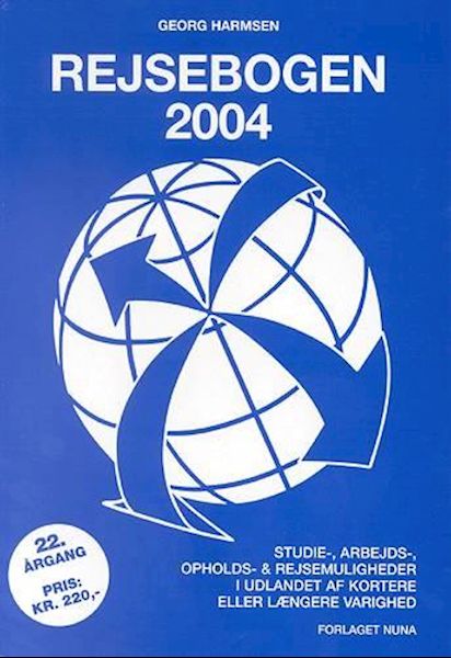 Rejsebogen 2004 : arbejds-, studie- og opholdsmuligheder i udlandet af kortere eller længere varighed