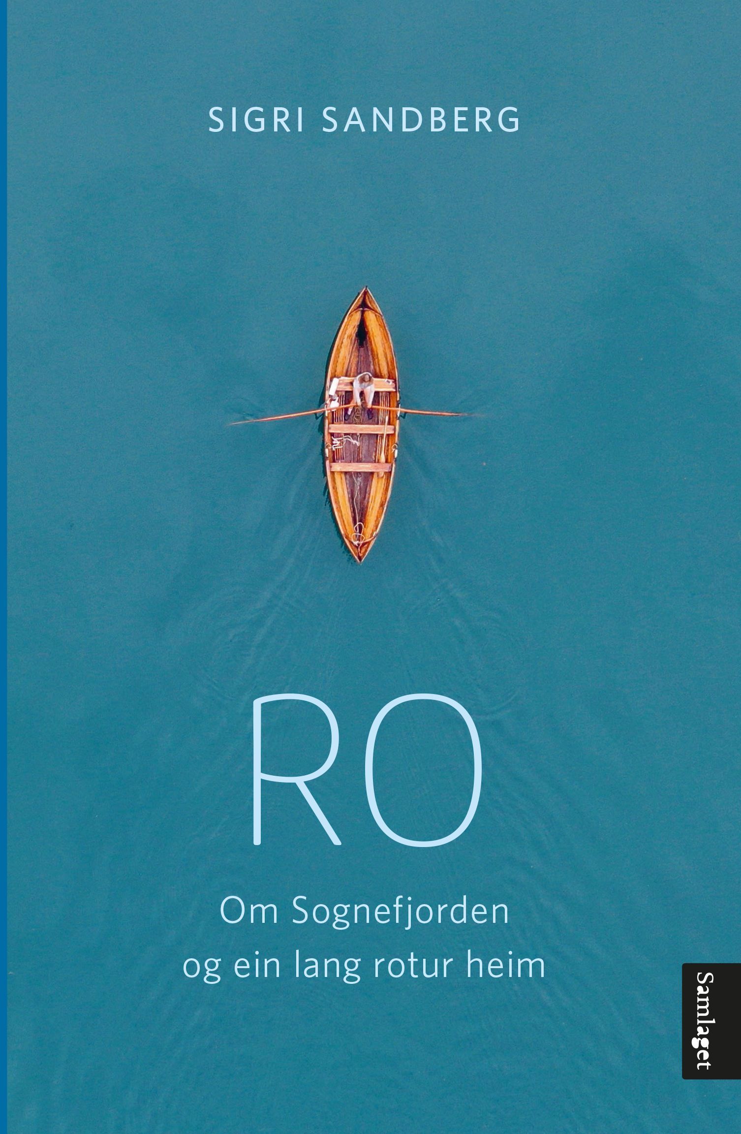 Ro : om Sognefjorden og ein lang rotur heim
