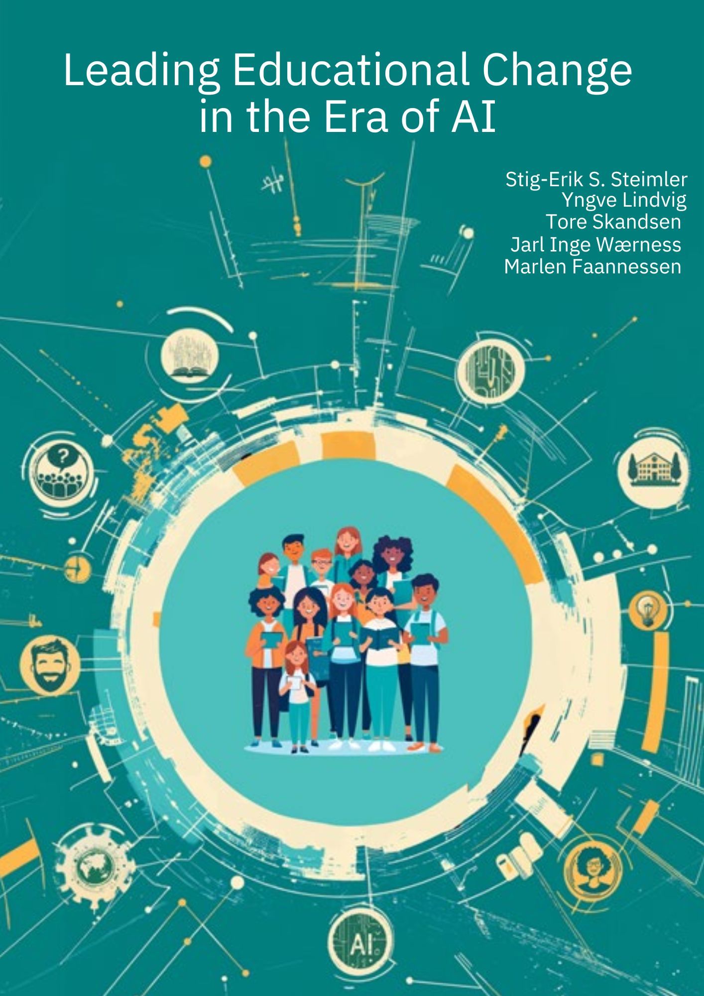 Leading educational change in the era of AI : a handbook for fostering learning organizations with AI assistance