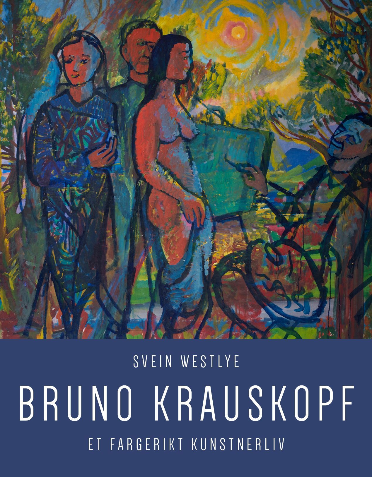 Bruno Krauskopf : et fargerikt kunstnerliv